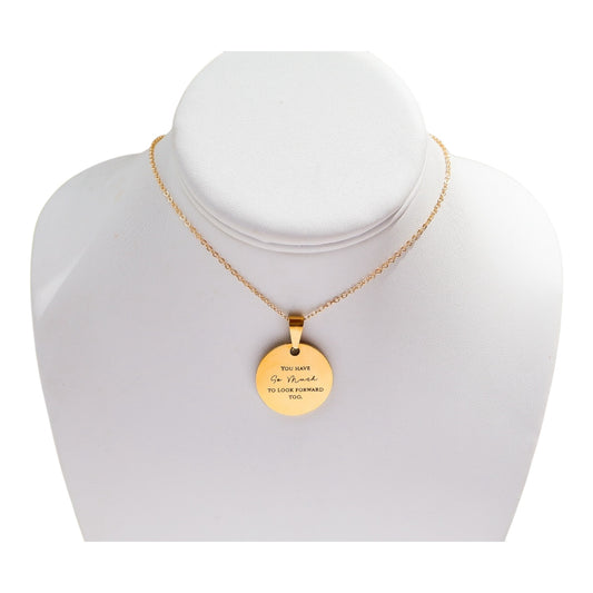 You Have So Much To Look Forward Too Necklace